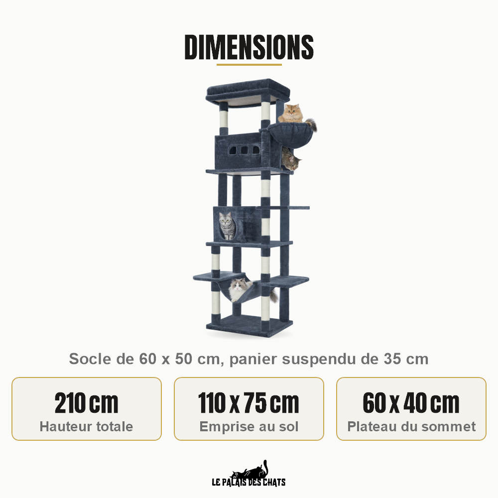 Dimensions de l'arbre à chat Le Belvédère Royal : 210 cm de haut, emprise au sol de 110 x 75 cm, plateau du sommet de 60 x 40 cm, socle de 60 x 50 cm et panier suspendu de 35 cm